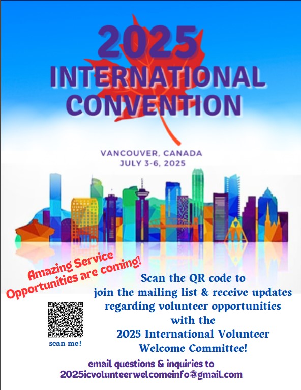 VOLUNTEERS! 2025 International Convention Vancouver, B.C. July 36